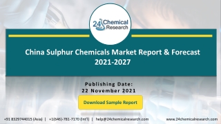 China Sulphur Chemicals Market Report & Forecast 2021-2027