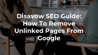 Brief Guide About Disavow SEO