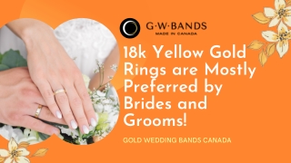 18k Yellow Gold Rings are Mostly Preferred by Brides and Grooms!