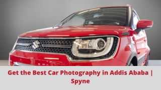 Get the Best Car Photography in Addis Ababa  Spyne