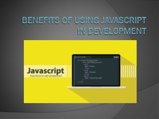 BENEFITS OF USING JAVASCRIPT IN DEVELOPMENT