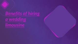 _ Benefits of hiring a wedding limousine