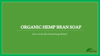 Learn how Organic Hemp Bran Soap can aid your health