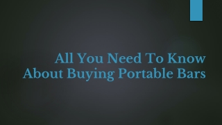 All You Need To Know About Buying Portable Bars