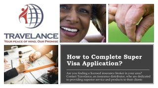 How to Complete Super Visa Application? || Process of Super Visa Application