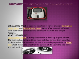 WHAT MUST YOU KNOW ABOUT THE ON-X-AORTIC VALVE