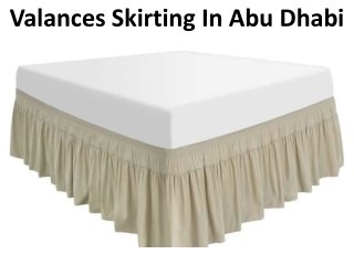 Valances Skirting In Abu Dhabi