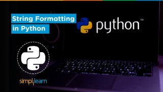 String Formatting In Python - 21 | How To Format String In Python | Simplilearn