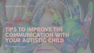 Tips to Improve the Communication With Your Autistic Child