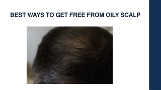 BEST WAYS TO GET FREE FROM OILY SCALP