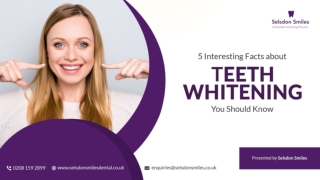 5 Interesting Facts about Teeth Whitening You Should Know