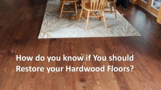 How do you know if You should Restore your Hardwood Floors?