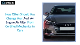 How Often Should You Change Your Audi A4 Engine Air Filter From Certified Mechanics in Cary