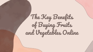 The Key Benefits of Buying Fruits  and Vegetables Online