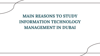 MAIN  REASONS TO STUDY INFORMATION      TECHNOLOGY MANAGEMENT  IN DUBAI