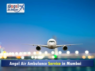 Angel Air Ambulance service in Mumbai with Emergency Drugs