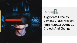 Augmented Reality Devices Global Market Analysis, Scope, Industry Outlook 2030