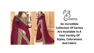 An Incredible Collection Of Sarees Are Available In A Vast Variety Of Styles, Colorations And Fabric