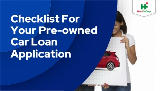 Checklist For Your Pre-owned Car Loan Application