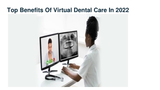 Top Benefits Of Virtual Dental Care In 2022