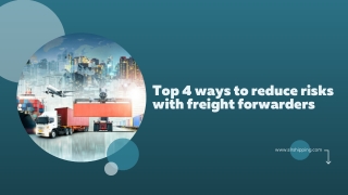 Top 4 ways to reduce risks with freight forwarders