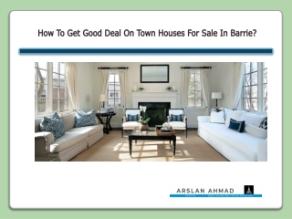 How To Get Good Deal On Town Houses For Sale In Barrie?