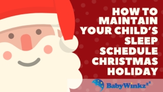 Maintaining Your Child’s Sleep Schedule Over the Christmas Holiday