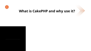 What is CakePHP and why use it