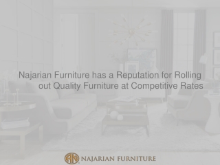 Najarian Furniture has a Reputation for Rolling out Quality Furniture at Competitive Rates-converted