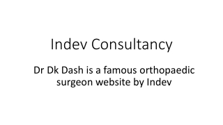 Dr Dk Dash is a famous orthopaedic surgeon website by Indev