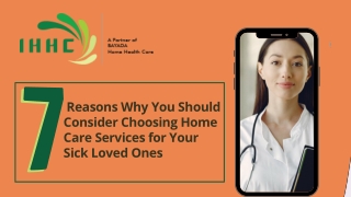 7 Reasons Why You Should Consider Choosing Home Care Services for Your Sick Loved Ones