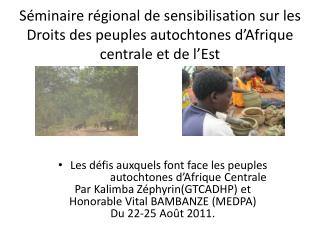 Séminaire régional de sensibilisation sur les Droits des peuples autochtones d’Afrique centrale et de l’Est