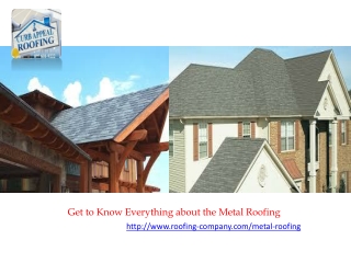 Get to Know Everything about the Metal Roofing