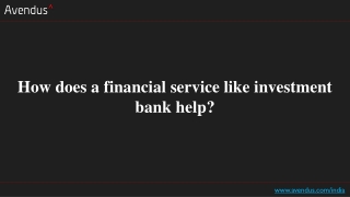 How does a financial service like investment bank help