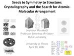 Seeds to Symmetry to Structure: Crystallography and the Search for Atomic-Molecular Arrangement