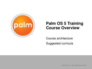 Palm OS 5 Training Course Overview