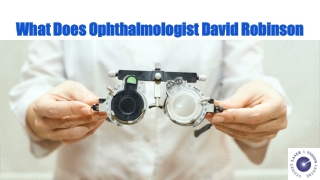 What Does Ophthalmologist David Robinson