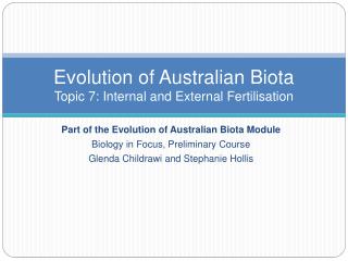 Evolution of Australian Biota Topic 7: Internal and External Fertilisation