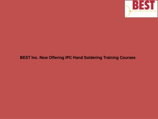 BEST Inc. Now Offering IPC Hand Soldering Training Courses-converted