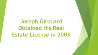 Joseph Girouard Obtained His Real Estate License in 2003