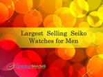 Largest Selling Seiko Watches for Men