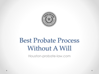 Best Probate Process Without A Will - Houston-probate-law.com