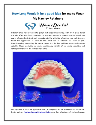 How Long Would it be a good idea for me to Wear My Hawley Retainers