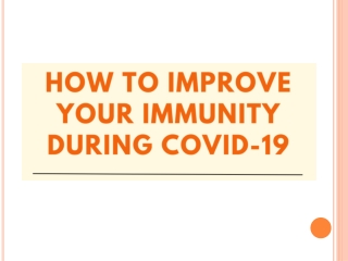 How to Improve your Immunity during COVID-19?