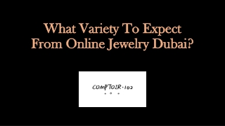 What Variety To Expect From Online Jewelry Dubai?
