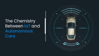 The Chemistry Between IoT and Autonomous Cars
