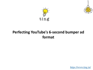 Perfecting YouTube's 6-second bumper ad format