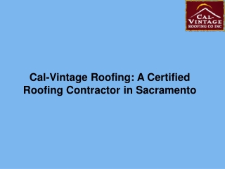 Cal-Vintage Roofing A Certified Roofing Contractor in Sacramento-converted