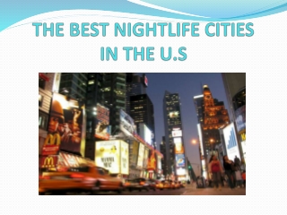 THE BEST NIGHTLIFE CITIES IN THE U.S