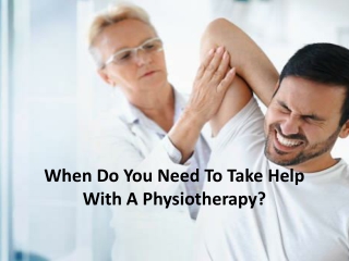 When Do You Need To Take Help With A Physiotherapy?